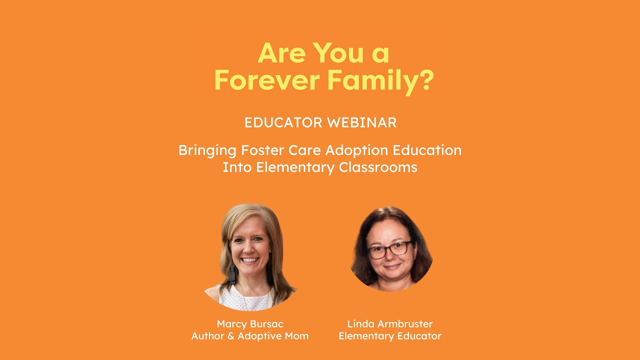 Are You a Forever Family Educator Webinar featuring Marcy Bursac and Linda Armbruster