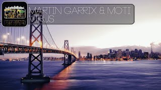 Martin Garrix & MOTi - Virus (Levito & Hbkares Edit)