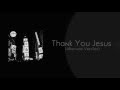 Hillsong Worship - Thank You Jesus (Alternate ...