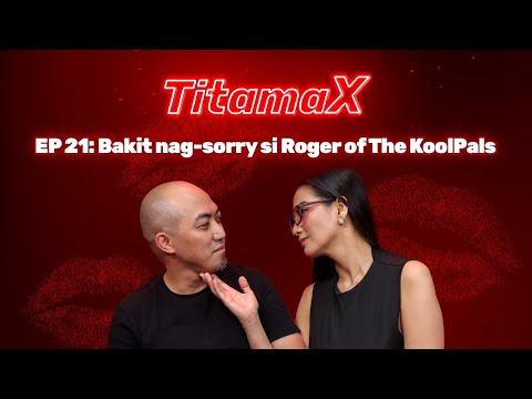 TitamaX EP #21: Bakit nag-sorry si Roger Naldo of The KoolPals