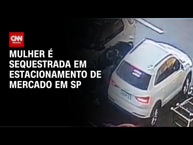 Criminosos sequestram mulher dentro de mercado após compras em SP | CNN NOVO DIA