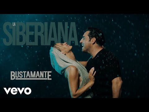 Bustamante - La Siberiana (Video Oficial)
