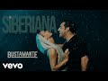 Bustamante - La Siberiana (Video Oficial)