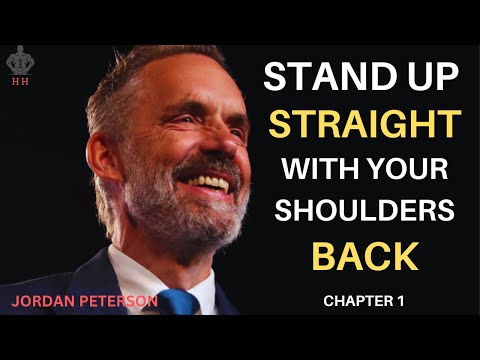 JORDAN PETERSON- STAND UP STRAIGHT WITH YOUR SHOULDERS BACK!!