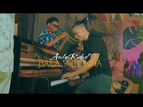Andy Rubal - Baíla y Confia (official video)