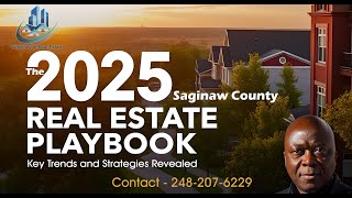 Saginaw County Real estate Key Trends and Srategies for Selling in 2025.