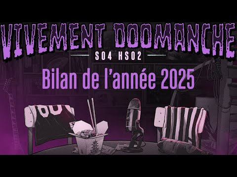 Vivement Doomanche S04HS02 : Notre bilan de 2025 !