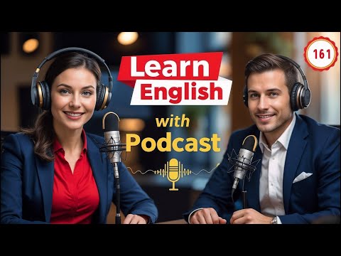 Learn English Fast with the English Learning Podcast  Episode 161
