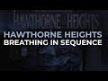 Hawthorne Heights - Breathing In Sequence (Official Audio)