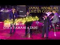 AKU PENGHIBUR feat. Yamani & Zaki | JAMAL ABDILAH LIVE IN CONCERT | MD's CAM