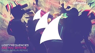 Lost Frequencies - Are You With Me (Dash Berlin Remix)