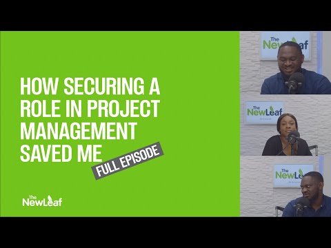 The Newleaf Podcast - Episode 1 - How securing a role in project management saved me!