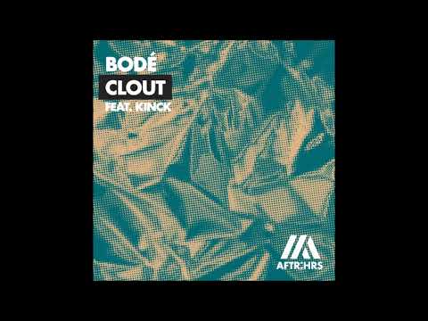 BODÉ Feat. Kinck – Clout