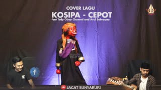 Download lagu KOSIPA - CEPOT | Dalang Senda Riwanda feat Tedy Oboy Channel and Arul Sabrayna mp3