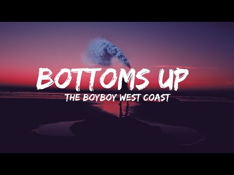 The Boyboy West Coast - Bottoms Up { U Was At The Club } (Lyrics)