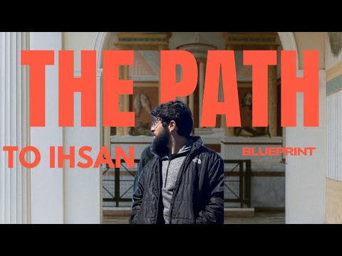 The Path to Ihsan | Befriending Allah SWT