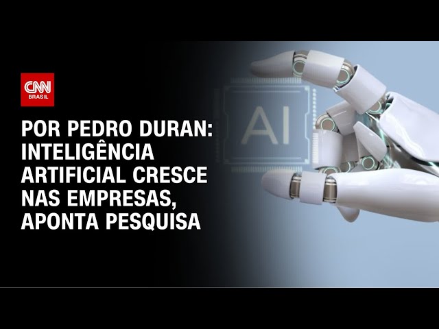 Inteligência artificial cresce nas empresas, aponta pesquisa | CNN NOVO DIA