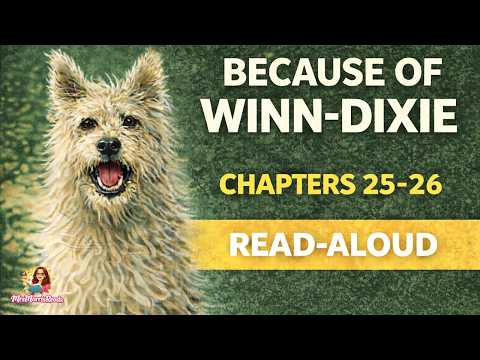 Because of Winn-Dixie Read Aloud | Chapters 25–26 | Kate DiCamillo | 4th & 5th Grade Novel Study