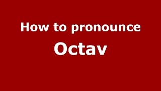How to pronounce Octav