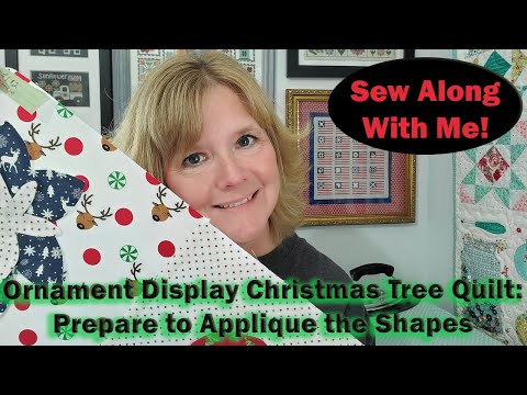 07 - Christmas Ornament Holder Tree Quilt - Prepare to Applique