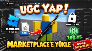 Roblox UGC Yapımı (2026) | Hazır Modeli Marketplace’e Yükle ve Robux K