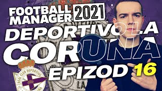 #16 REAL MADRYT PO RAZ DRUGI Deportivo La Coruña w Football Manager 2021