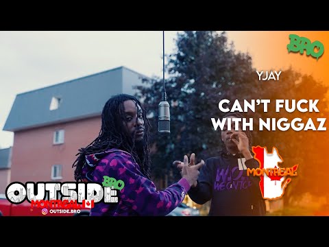 Yjay - Can't fuck with niggaz | Outside Bro [Montreal]🇨🇦