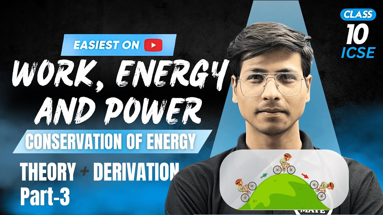 Class 10 ICSE | Conservation of Energy | Part 3  | Work Energy and Power
