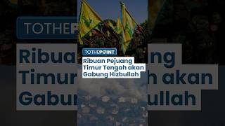 Hizbullah Kebanjiran Juru Tempur, Ribuan Pejuang Timur Tengah Siap Gabung Melawan Israel