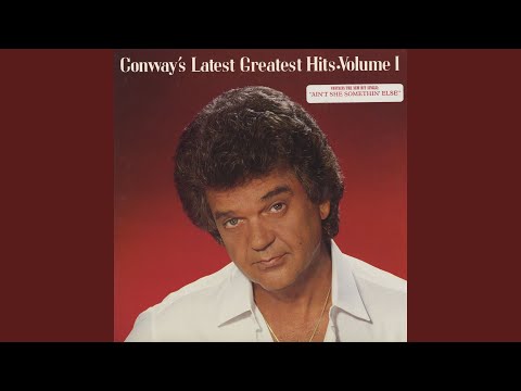 Ain't She Somethin' Else - Conway Twitty