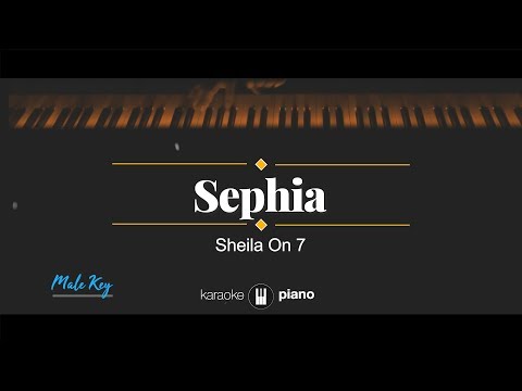 Sephia (MALE KEY) Sheila On 7 (KARAOKE PIANO)