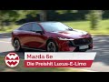 Mazda 6e Die Preishit Luxus E Limo 10 000 Günstiger Als ID 7 I World In Motion I Welt Der Wunder