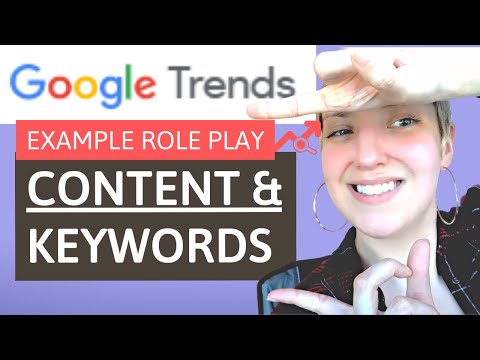 How to find topics and keywords using Google Trends: 3 Content Marketing Role Play Examples