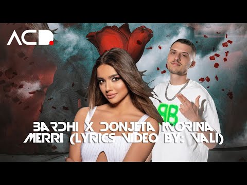 Bardhi X Donjeta Morina - Merri (Lyrics Video 4K by: VALI)