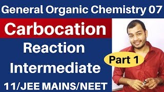 Organic Chemistry || GOC 07 :  CARBOCATION - Reaction Intermediate 01 JEE MAINS/NEET