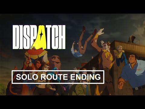 Dispatch - Solo Route Final Ending Uncencored