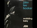 John Lee Hooker • Wobbling Baby • from 1963 on ATLANTIC EP #212079