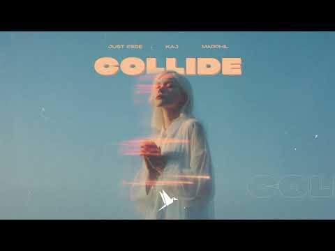 just Fede & KAJ, Marphil - Collide