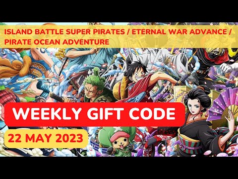 WEEKLY GIFT CODE. 22 MAY 2023 | ISLAND BATTLE  / ETERNAL WAR / PIRATE