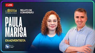 Por que me tornei católica | PAULA MARISA | Ex-adventista