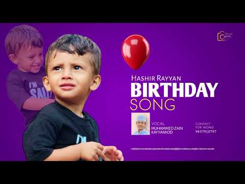 HASHIR RAYYAN ❤ | BIRTHDAY SONG🎵 | Vocal ZAINUL ABID KAYYANKOD | PIXCELPROS_STUDIO