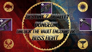 Destiny 2, Duality Dungeon, Unlock The Vault Encounter.