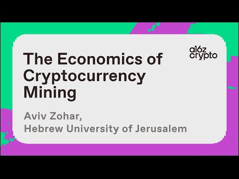 The Economics of Cryptocurrency Mining with Aviv Zohar | a16z crypto research talks