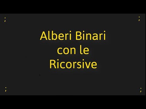 Algoritmi e Strutture Dati: Alberi Binari con le Ricorsive