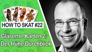 How To Skat #22: Gläserne Karten 2 (mit Untertiteln / with English subtitles)