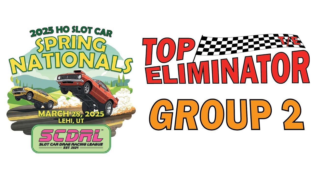 SCDRL '25 Spring Nationals T/E Group 2 - HO Slot Car Drag Racing