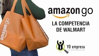 Amazon go la competencia de Walmart en el negocio del retail