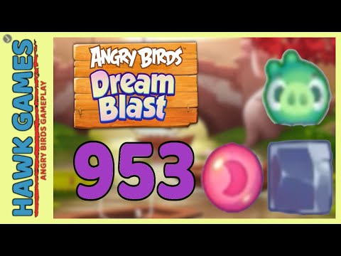 Angry Birds Dream Blast Level 953 Hard - Walkthrough, No Boosters
