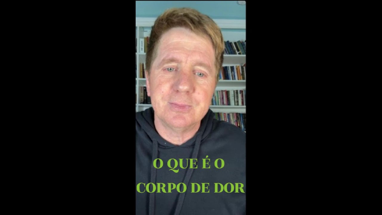 Você sabe o que é corpo de dor? Você tem?