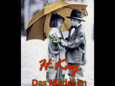 H-Kay Liebeslied - Das Mädchen lyrics